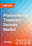 Pneumothorax Treatment Devices- Market Insights, Competitive Landscape and Market Forecast-2027- Product Image