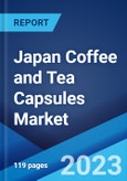 Japan Coffee and Tea Capsules Market: Industry Trends, Share, Size, Growth, Opportunity and Forecast 2023-2028- Product Image