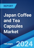 Japan Coffee and Tea Capsules Market: Industry Trends, Share, Size, Growth, Opportunity and Forecast 2023-2028- Product Image