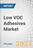 Low VOC Adhesives Market by Technology (Water-based, Hot-melt, Reactive), Chemistry (Acrylic Polymer Emulsion, PVA Emulsion, VAE Emulsion, EVA Emulsion, SBC, Polyurethane, epoxy), End-Use Industry, and Region - Global Forecast to 2026- Product Image