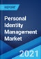 Personal Identity Management Market: Global Industry Trends, Share, Size, Growth, Opportunity and Forecast 2021-2026 - Product Image