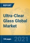 Ultra-Clear Glass Global Market Insights 2021, Analysis and Forecast to 2026, by Manufacturers, Regions, Technology, Application, Product Type - Product Thumbnail Image