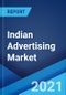 Indian Advertising Market: Industry Trends, Share, Size, Growth, Opportunity and Competitive Analysis Forecast 2021-2026 - Product Image