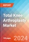 Total Knee Arthroplasty - Market Insights, Competitive Landscape and Market Forecast-2027 - Product Thumbnail Image