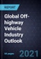 Global Off-highway Vehicle Industry Outlook, 2021 - Product Thumbnail Image