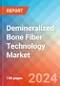 Demineralized Bone Fiber Technology - Market Insights, Competitive Landscape, and Market Forecast - 2030 - Product Thumbnail Image