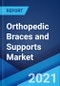 Orthopedic Braces and Supports Market: Global Industry Trends, Share, Size, Growth, Opportunity and Forecast 2021-2026 - Product Image