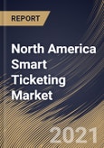 North America Smart Ticketing Market By Component (Hardware, Software and Services), By Application (Parking & Transportation and Sports & Entertainment), By Country, Growth Potential, Industry Analysis Report and Forecast, 2021 - 2027- Product Image
