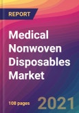 Medical Nonwoven Disposables Market Size, Market Share, Application Analysis, Regional Outlook, Growth Trends, Key Players, Competitive Strategies and Forecasts, 2021 to 2029- Product Image