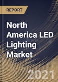 North America LED Lighting Market By Product (Luminaires and Lamps), By Application (Indoor and Outdoor), By End User (Commercial, Residential, Industrial and Others), By Country, Growth Potential, Industry Analysis Report and Forecast, 2021 - 2027- Product Image