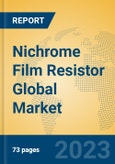 Nichrome Film Resistor Global Market Insights 2023, Analysis and Forecast to 2028, by Manufacturers, Regions, Technology, Application, Product Type- Product Image