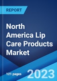 North America Lip Care Products Market: Industry Trends, Share, Size, Growth, Opportunity and Forecast 2023-2028- Product Image