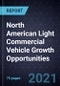 North American Light Commercial Vehicle Growth Opportunities - Product Thumbnail Image