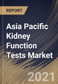 Asia Pacific Kidney Function Tests Market By Product, By End Use, By Country, Growth Potential, Industry Analysis Report and Forecast, 2021 - 2027- Product Image