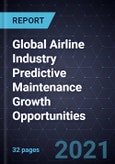 Global Airline Industry Predictive Maintenance Growth Opportunities- Product Image