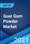 Guar Gum Powder Market: Global Industry Trends, Share, Size, Growth, Opportunity and Forecast 2021-2026 - Product Image