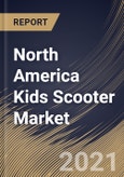 North America Kids Scooter Market By Product (3 Wheel and 2 Wheel), By Distribution Channel (Online and Offline), By Country, Growth Potential, Industry Analysis Report and Forecast, 2021 - 2027- Product Image
