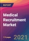 Medical Recruitment Market Size, Market Share, Application Analysis, Regional Outlook, Growth Trends, Key Players, Competitive Strategies and Forecasts, 2021 to 2029 - Product Thumbnail Image