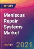 Meniscus Repair Systems Market Size, Market Share, Application Analysis, Regional Outlook, Growth Trends, Key Players, Competitive Strategies and Forecasts, 2021 to 2029- Product Image