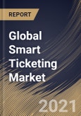 Global Smart Ticketing Market By Component (Hardware, Software and Services), By Application (Parking & Transportation and Sports & Entertainment), By Regional Outlook, Industry Analysis Report and Forecast, 2021 - 2027- Product Image