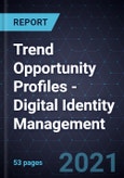 Trend Opportunity Profiles - Digital Identity Management- Product Image