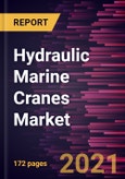 Hydraulic Marine Cranes Market Forecast to 2028 - COVID-19 Impact and Global Analysis by Design, Capacity, and Boom Length- Product Image
