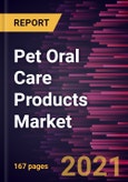 Pet Oral Care Products Market Forecast to 2028 - COVID-19 Impact and Global Analysis by Animal; Product; End User; Distribution Channel, and Geography- Product Image