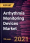 Arrhythmia Monitoring Devices Market Forecast to 2028 - COVID-19 Impact and Global Analysis by Type; Application; End User and Geography - Product Image