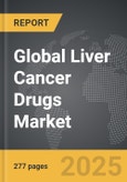 Liver Cancer Drugs - Global Strategic Business Report- Product Image