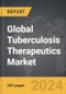 Tuberculosis Therapeutics: Global Strategic Business Report - Product Thumbnail Image