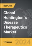 Huntington`s Disease Therapeutics: Global Strategic Business Report- Product Image