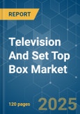Television and Set Top Box - Market Share Analysis, Industry Trends & Statistics, Growth Forecasts 2021 - 2029- Product Image