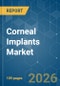 Corneal Implants - Market Share Analysis, Industry Trends & Statistics, Growth Forecasts (2026-2031) - Product Thumbnail Image