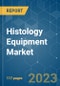 Histology Equipment Market - Growth, Trends, COVID-19 Impact, and Forecasts (2021 - 2026) - Product Image