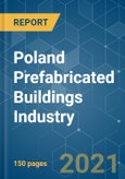 Poland Prefabricated Buildings Industry - Growth, Trends, COVID-19 Impact and Forecasts (2021 - 2026)- Product Image
