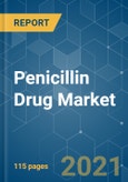 Penicillin Drug Market - Growth, Trends, COVID-19 Impact, and Forecasts (2021 - 2026)- Product Image