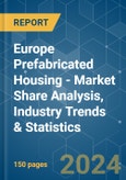 Europe Prefabricated Housing - Market Share Analysis, Industry Trends & Statistics, Growth Forecasts 2019 - 2029- Product Image