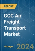 GCC Air Freight Transport - Market Share Analysis, Industry Trends & Statistics, Growth Forecasts (2024 - 2029)- Product Image
