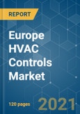 Europe HVAC Controls Market - Growth, Trends, Covid-19 Impact And Forecasts (2021 - 2026)- Product Image