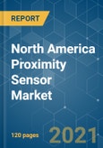 North America Proximity Sensor Market - Segmented by Technology (Inductive, Capacitive, Photoelectric), End-user Industry (Aerospace & Defense, Automotive, Industrial), and Region - Growth, Trends, COVID-19 Impact, and Forecasts (2021 - 2026)- Product Image
