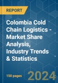 Colombia Cold Chain Logistics - Market Share Analysis, Industry Trends & Statistics, Growth Forecasts 2019 - 2029- Product Image