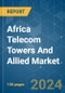 Africa Telecom Towers and Allied Market - Growth, Trends, COVID-19 Impact, and Forecasts (2022 - 2027) - Product Image