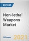 Non-lethal Weapons Market by Technology, Product Type, and End User: Global Opportunity Analysis and Industry Forecast, 2021-2028 - Product Image