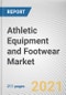 Athletic Equipment and Footwear Market by Type: Global Opportunity Analysis and Industry Forecast, 2021-2025 - Product Image
