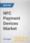NFC Payment Devices Market by Device Type and Application: Global Opportunity Analysis and Industry Forecast, 2021-2028 - Product Thumbnail Image