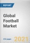 Global Football Market by Product Type, Manufacturing Process, and Distribution Channel: Global Opportunity Analysis and Industry Forecast 2021-2027 - Product Image