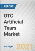 OTC Artificial Tears Market by Product Type, Container Type, Formulation, Application, and Distribution Channel: Global Opportunity Analysis and Industry Forecast, 2021-2028- Product Image