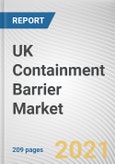 UK Containment Barrier Market by Containment level, Technology, and Application: Opportunity Analysis and Industry Forecast, 2021-2028- Product Image