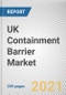 UK Containment Barrier Market by Containment level, Technology, and Application: Opportunity Analysis and Industry Forecast, 2021-2028 - Product Thumbnail Image