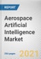 Aerospace Artificial Intelligence Market by Offering, Technology, and Application: Global Opportunity Analysis and Industry Forecast, 2021-2028 - Product Thumbnail Image